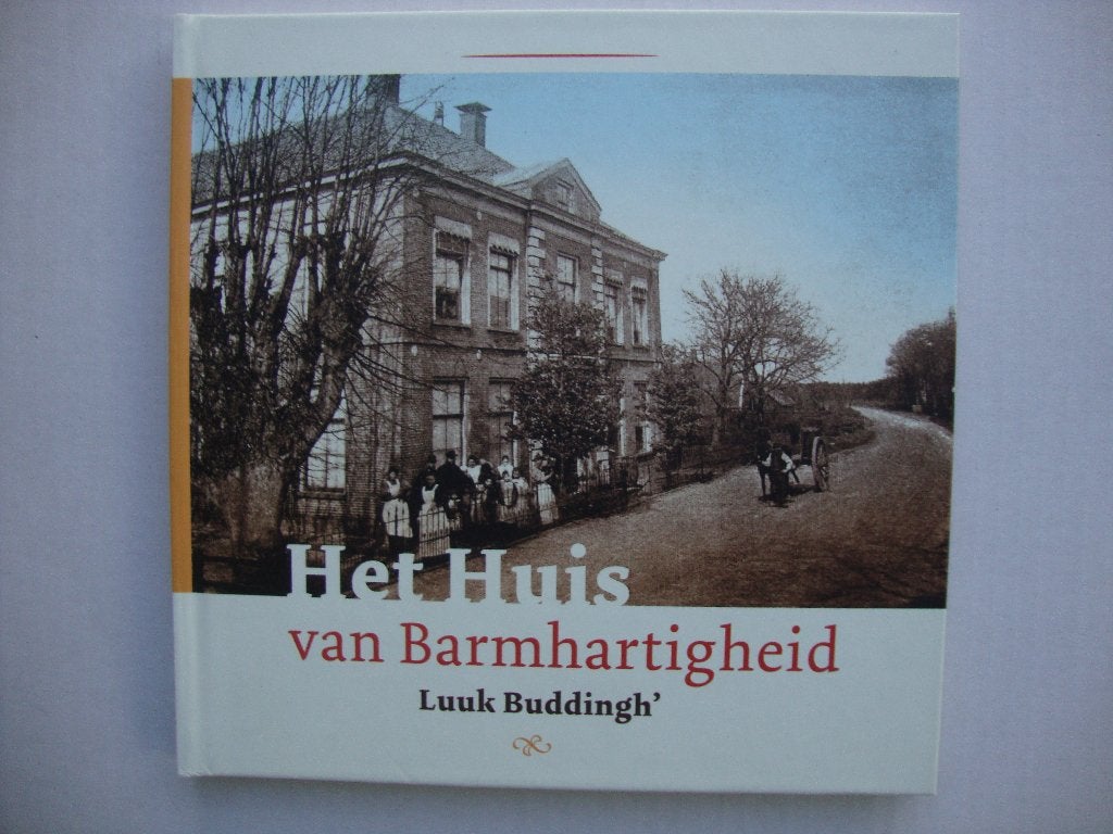 "Het Huis van Barmhartigheid"in Ermelo, Boeken, Ophalen of Verzenden, Nieuw, Luuk Buddingh