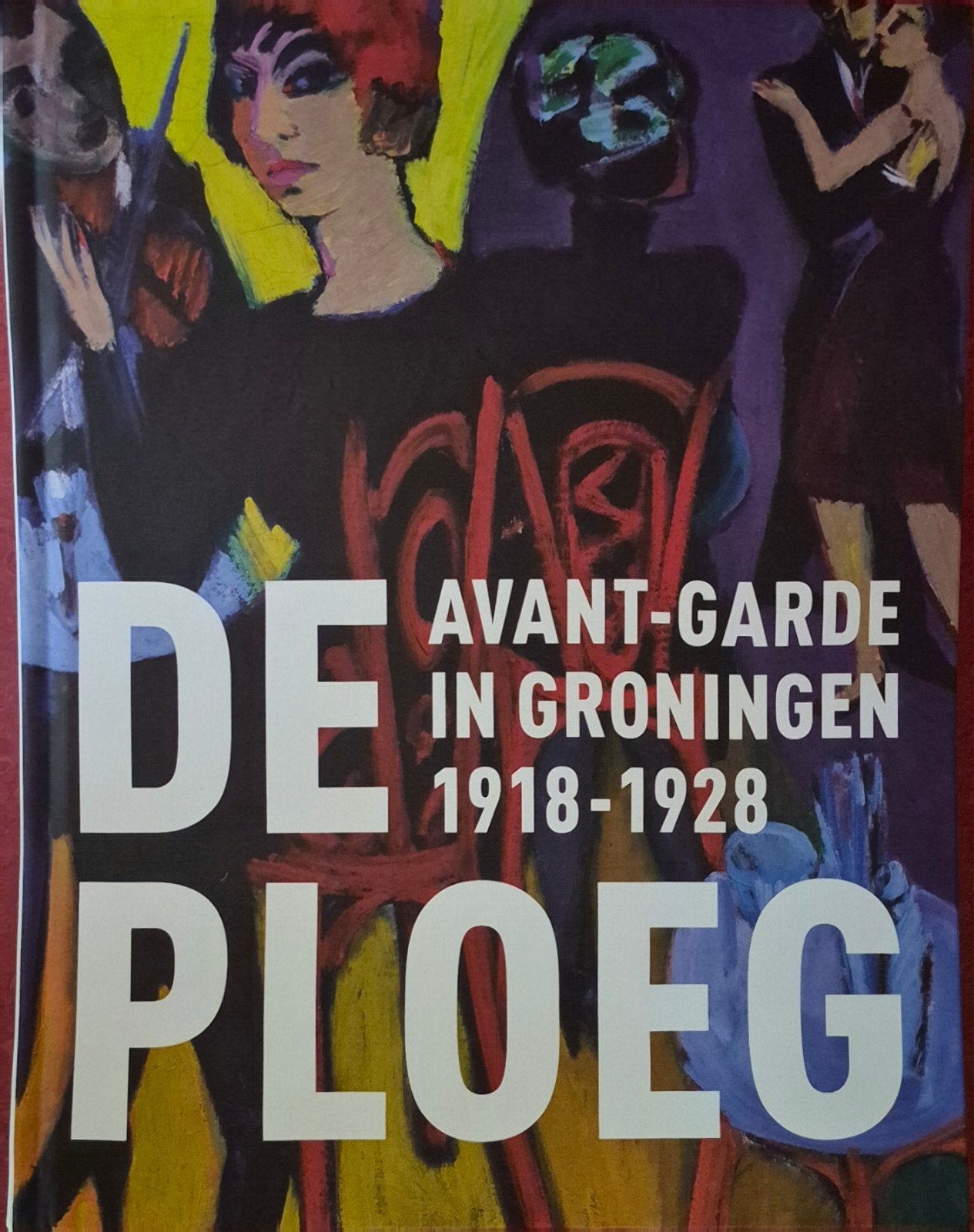 De Ploeg: Avant-garde in Groningen 1918-1928 - Nieuw Boek, Ophalen of Verzenden, Nieuw, Overige onderwerpen, Diverse auteurs