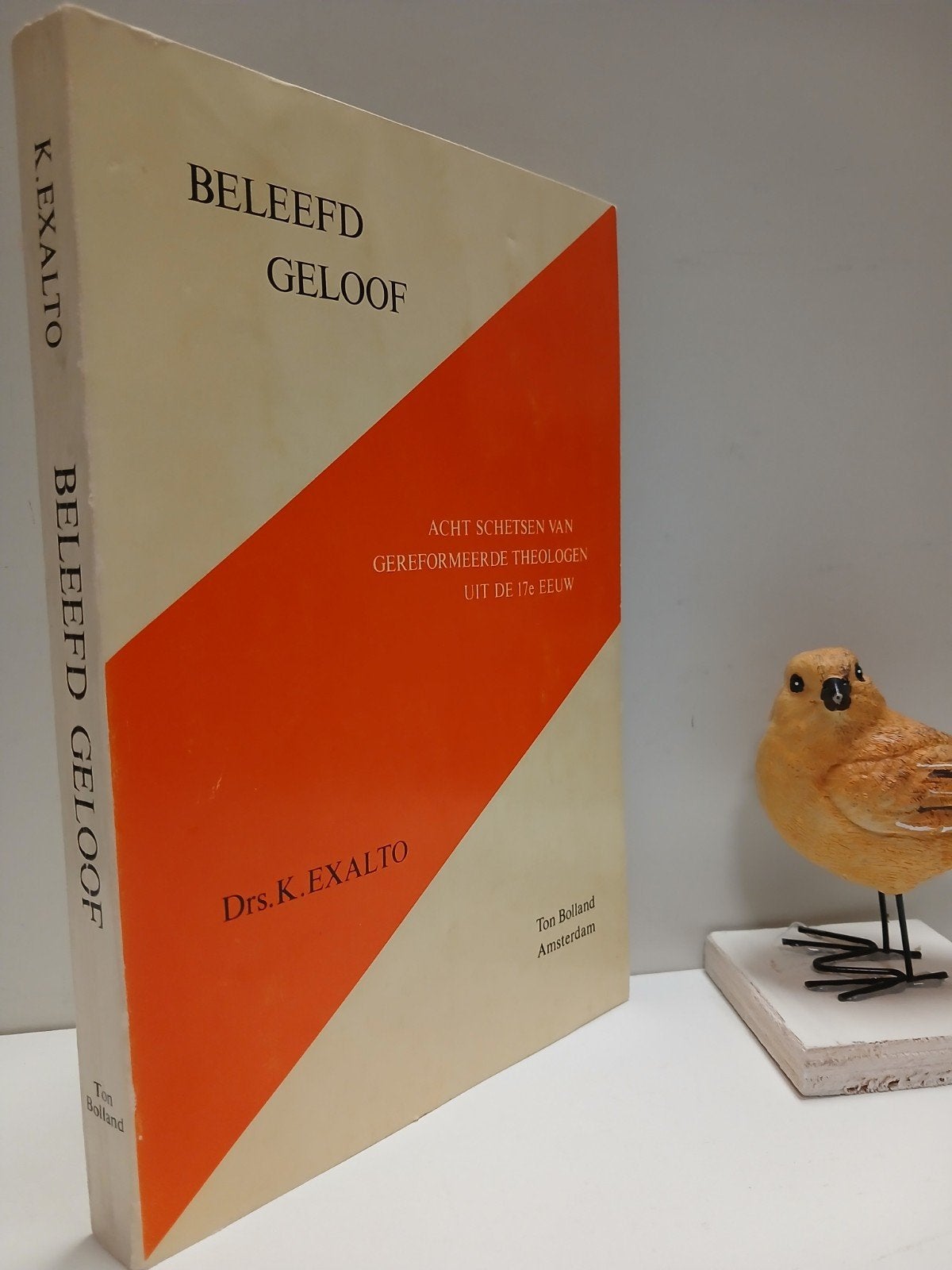 Exalto, Drs. K.; Beleefd geloof, Ophalen of Verzenden, Gelezen, Christendom | Protestants