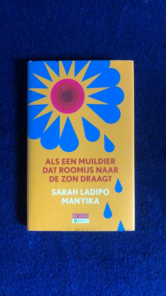 Als een muildier dat roomijs naar de zon draagt, Ophalen of Verzenden, Zo goed als nieuw, Sarah Ladipo Manyika