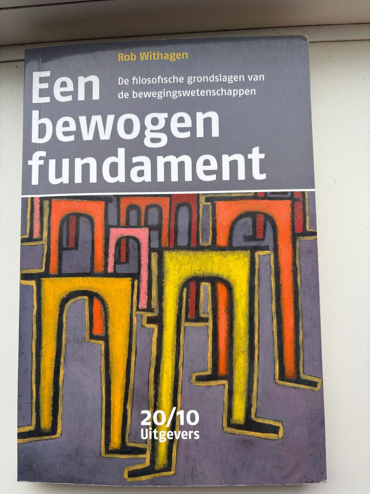 Een Bewogen Fundament - Bewegingswetenschappen RUG, Ophalen of Verzenden, Beta, Nieuw, WO