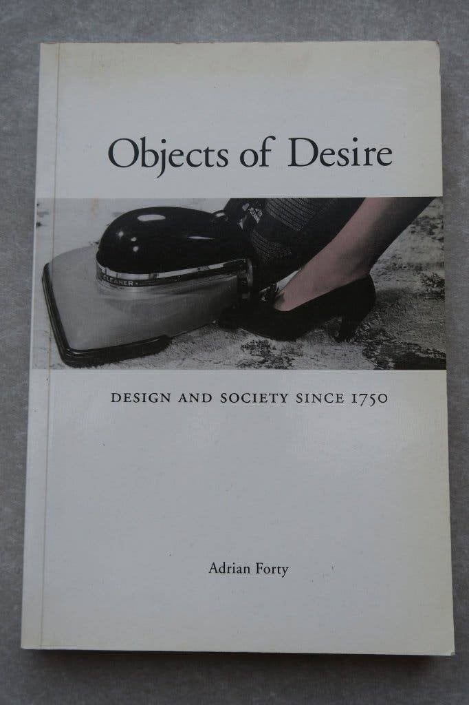 Boek: Objects of Desire - Design and Society since 1750, Adrian Forty, Ophalen of Verzenden, Zo goed als nieuw, Overige onderwerpen
