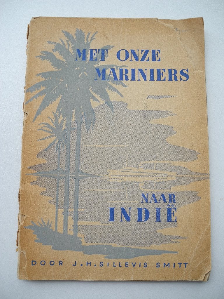 1947: Met onze mariniers naar Indië door J.H. Sillevis Smit, Ophalen of Verzenden, J.H. Sillevis Smit, Overige onderwerpen, Tweede Wereldoorlog