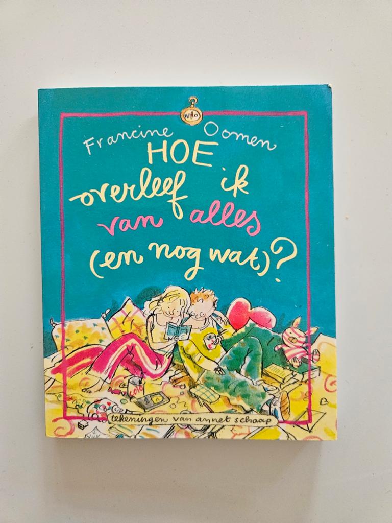 Hoe overleef ik van alles (en nog wat)? - Francine Oomen, Ophalen of Verzenden, Zo goed als nieuw, Francine oomen, Non-fictie