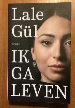 Ik ga leven Lale Gül 9789044646870, Ophalen of Verzenden, Zo goed als nieuw