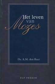 Het leven van Mozes Ds. A.M. den Boer 9789055513802, Ophalen of Verzenden, Zo goed als nieuw, Ds. A.M. den Boer, Christendom | Protestants