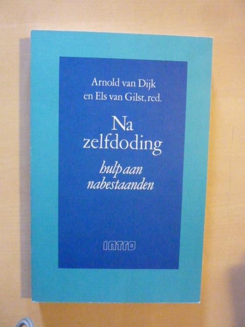 A. van Dijk ea - Na zelfdoding, hulp aan nabestaanden, Ophalen of Verzenden, Zo goed als nieuw