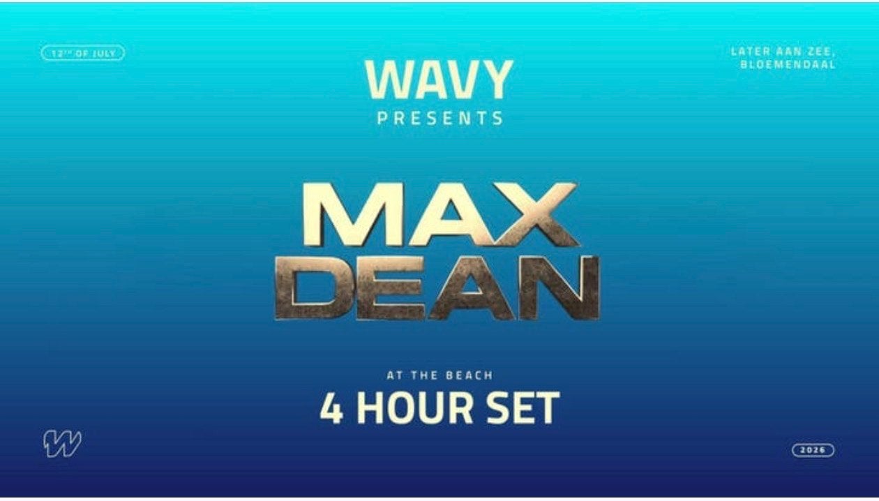 Wavy pres. Max Dean (4hr set) Later aan Zee, Bloemendaal, Drie personen of meer, Juli