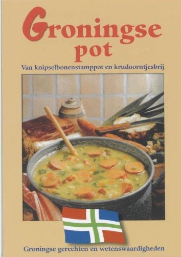 Groningse pot: Van knipselbonenstamppot en krudoorntjesbrij, Boeken, Voorgerechten en Soepen, Ophalen of Verzenden, Zo goed als nieuw