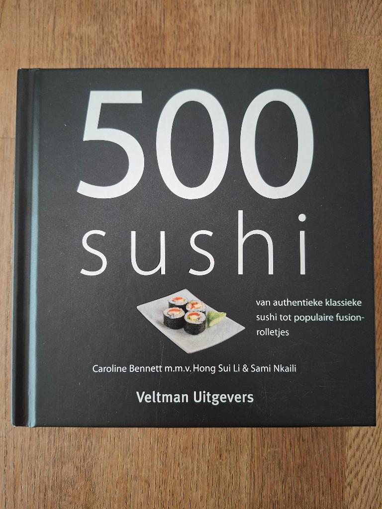 500 Sushi  Caroline Bennett, Veltman Uitgevers, Azië en Oosters, Tapas, Hapjes en Dim Sum, Ophalen of Verzenden