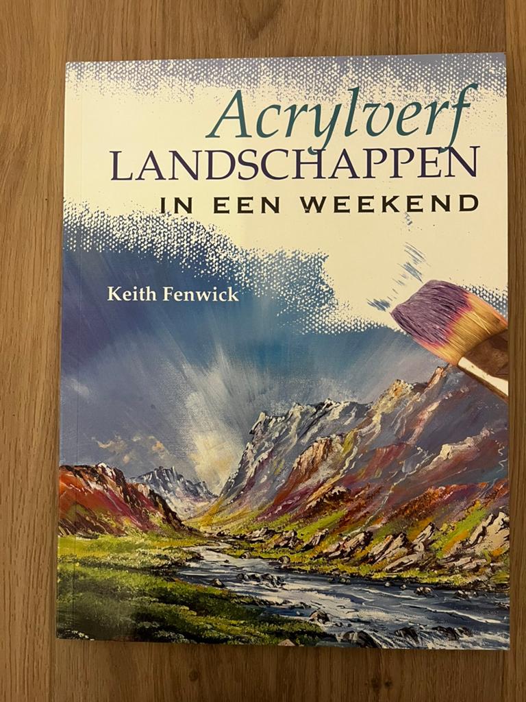 Acrylverf Landschappen in een Weekend - Keith Fenwick, Ophalen of Verzenden, Zo goed als nieuw, Tekenen en Schilderen