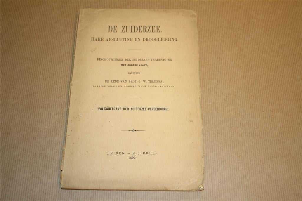 De Zuiderzee - Hare afsluiting en drooglegging - 1892 !!, Ophalen of Verzenden, Gelezen