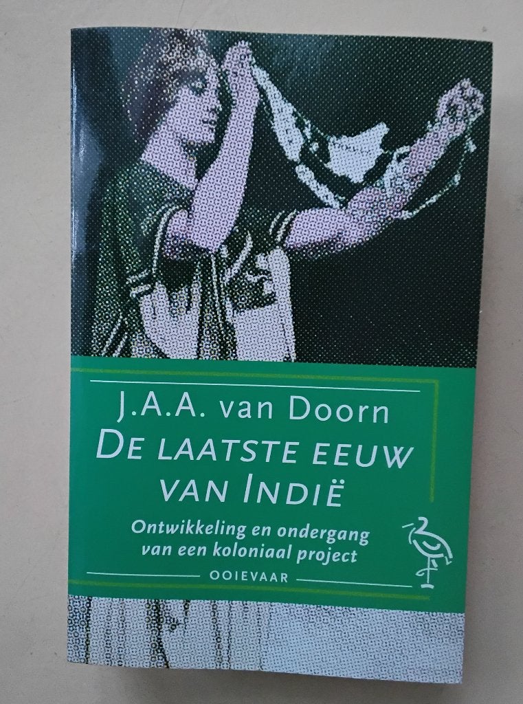 De laatste eeuw van Indië. J.A.A. van Doorn., Ophalen of Verzenden, Zo goed als nieuw, Azië