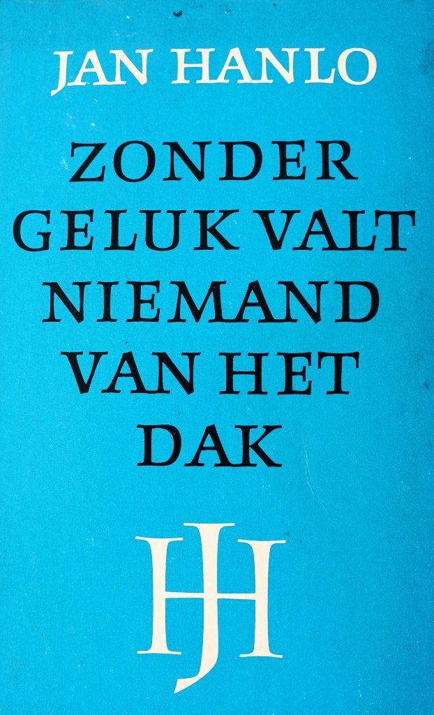 Zonder geluk valt niemand van het dak, Gelezen, Ophalen of Verzenden, Nederland, Jan Hanlo