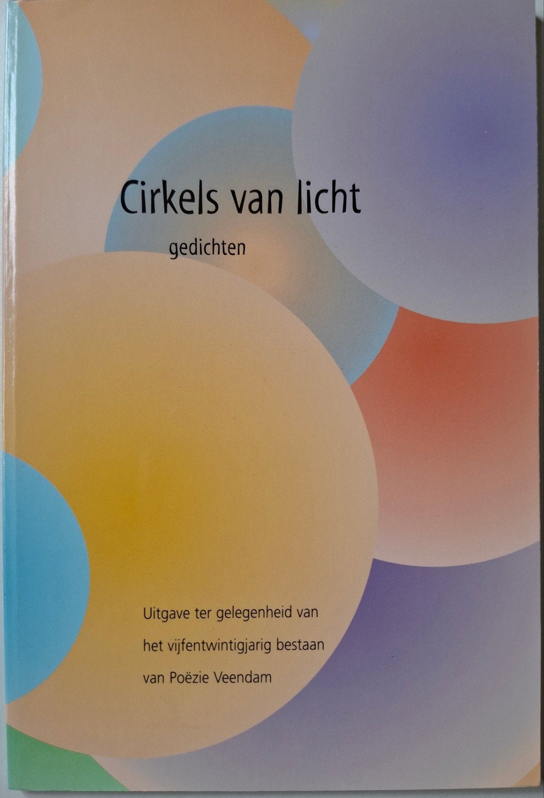 Cirkels van Licht - Gedichtenbundel Poëzie Veendam, Meerdere auteurs, Diverse auteurs, Ophalen of Verzenden, Zo goed als nieuw