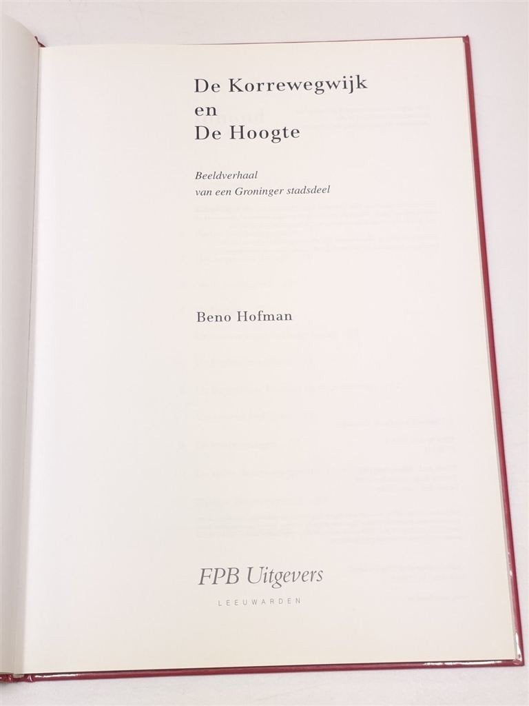 Korrewegwijk & De Hoogte — Fotoboek Groninger Stadsdeel, Ophalen of Verzenden, Gelezen