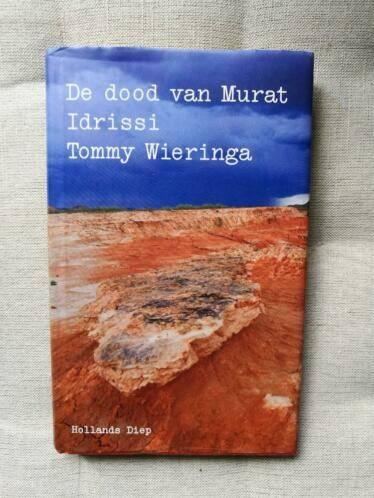 Tommy Wieringa - De dood van Murat Idrissi, Ophalen of Verzenden, Gelezen, Tommy Wieringa, Nederland