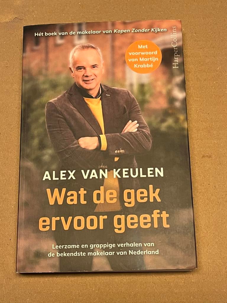 Alex van Keulen - Wat de gek ervoor geeft, Boeken, Ophalen of Verzenden, Zo goed als nieuw, Alex van Keulen