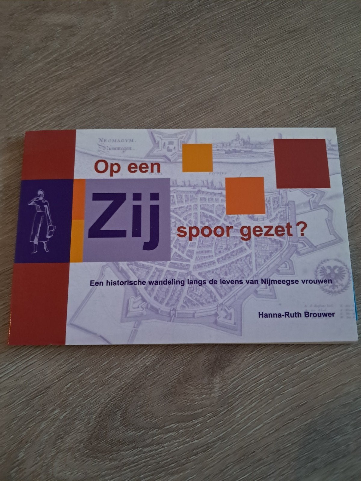 G: Op een Zij spoor gezet? Historische wandeling Nijmegen, Ophalen of Verzenden, 20e eeuw of later, Zo goed als nieuw, Hanna-Ruth Brouwer