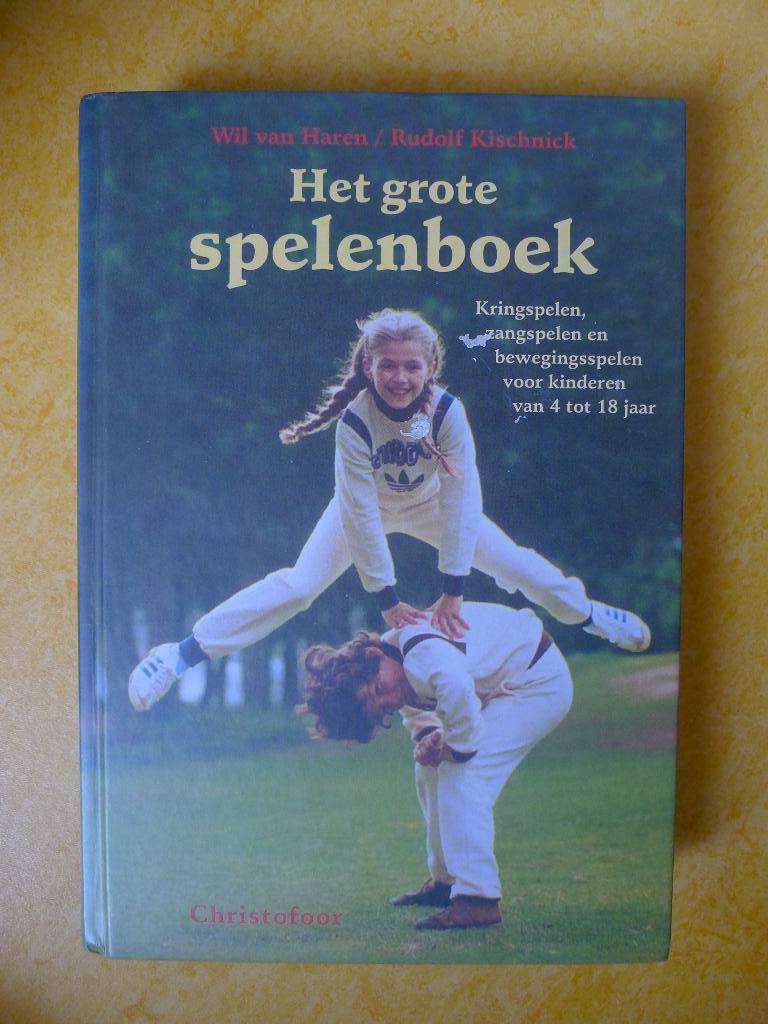 Het grote spelenboek - Wil van haren / Rudolf Kischnick, Ophalen of Verzenden, Zo goed als nieuw, Wil van Haren en Rudolf Kischnick