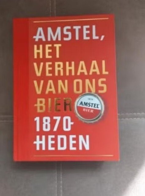 Amstel, het verhaal van ons bier 1870 heden door P. Zwaal, Ophalen of Verzenden, Zo goed als nieuw, Overige typen, Amstel