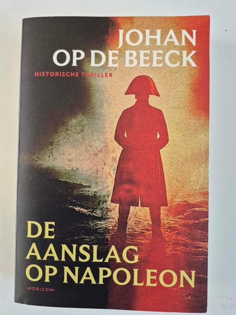 De aanslag op Napoleon - Johan Op De Beeck, Boeken, Ophalen of Verzenden