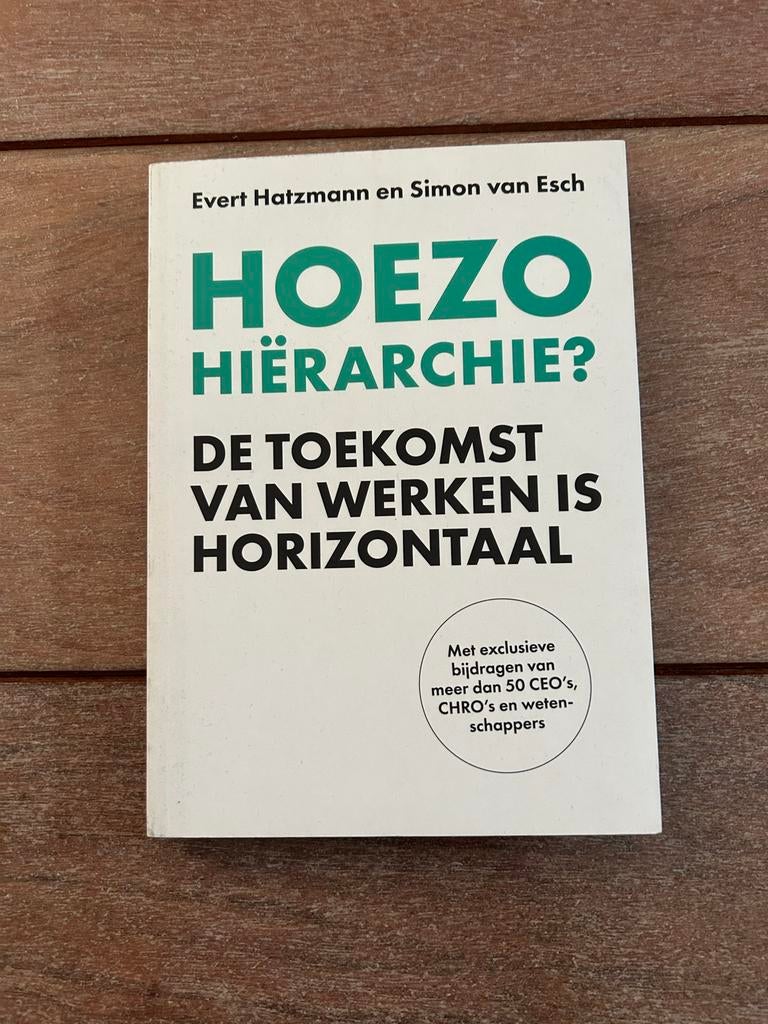 Hoezo Hiërarchie? De toekomst van werken is horizontaal, Verzenden, Gelezen, Management