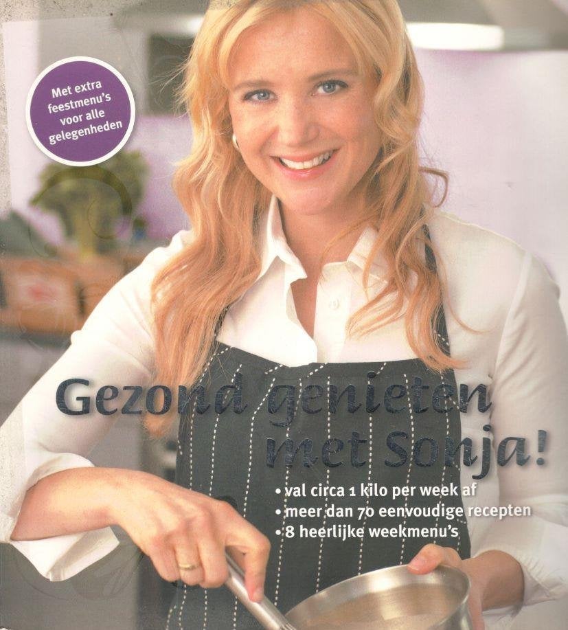 Sonja Bakker - Gezond genieten met sonja / +extra feestmenus, Boeken, Ophalen of Verzenden, Zo goed als nieuw, Nederland en België