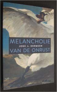 Joke J. Hermsen : Melancholie van de onrust, Boeken, Ophalen of Verzenden, Zo goed als nieuw