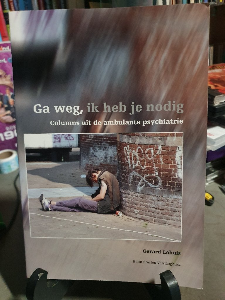 Ga Weg, Ik Heb Je Nodig Auteur: Gerard Lohuis, Ophalen, Zo goed als nieuw