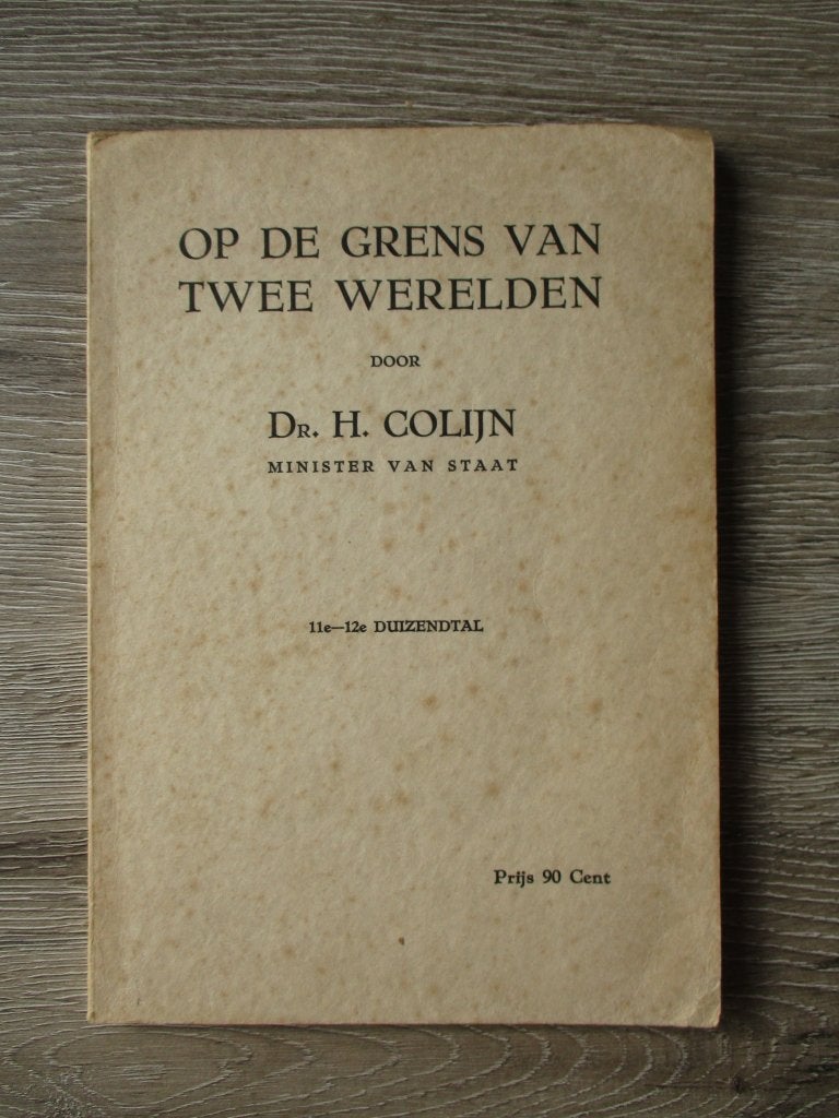Op de grens van twee werelden - Dr. H. Colijn, Ophalen of Verzenden, Gelezen, Europa