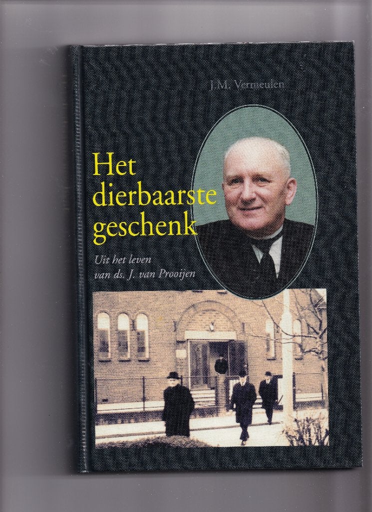 Het dierbaarste geschenk-ds. J. van Prooijen, Ophalen of Verzenden, Nieuw, J.M. Vermeulen