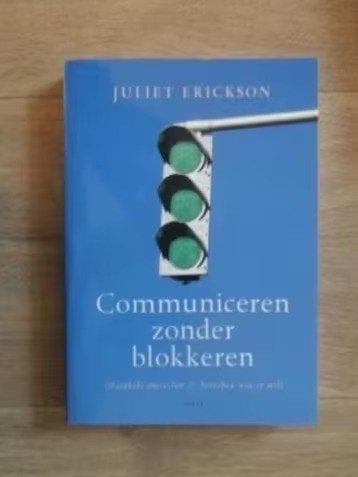 Communiceren zonder blokkeren - Juliet Erickson, Boeken, Verzenden, Nieuw, Overige onderwerpen, Achtergrond en Informatie