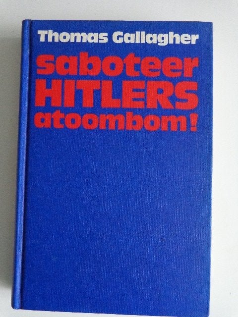 12882-10-3 : Saboteer Hitlers atoombom - Th. Gallagher.CC, Boeken, Ophalen of Verzenden, Voor 1940, Gelezen, Algemeen