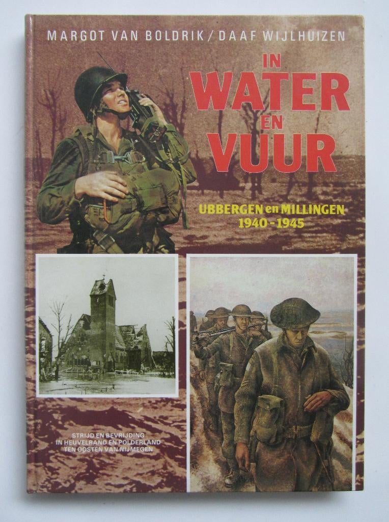 In water en vuur - Ubbergen en Millingen 1940-1945, Boeken, Ophalen of Verzenden, Zo goed als nieuw