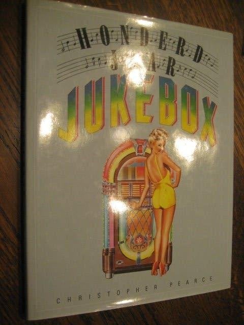 CHRISTOPHER PEARCE / HONDERD JAAR JUKEBOX, Verzamelen, Automaten | Jukeboxen, Ophalen of Verzenden, Zo goed als nieuw, 1970 tot heden