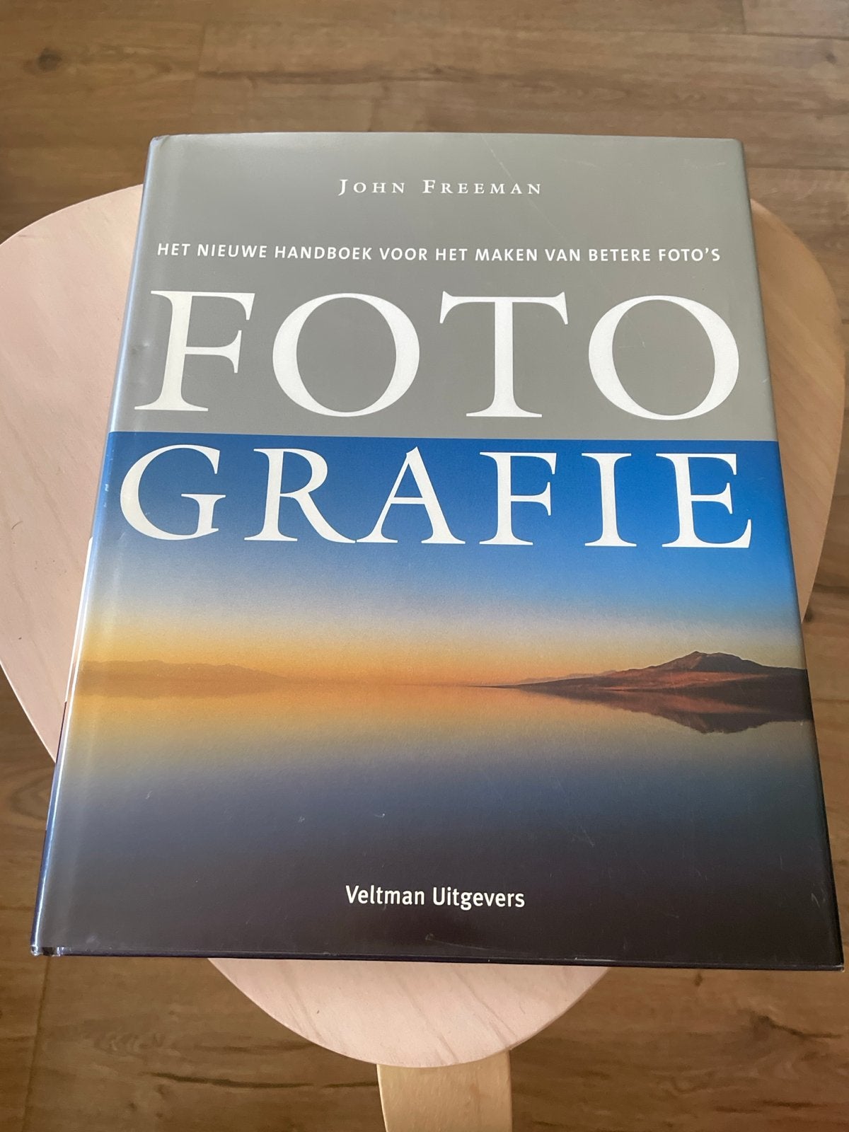 Fotografie: Handboek voor Betere Foto's - John Freeman, Ophalen of Verzenden, Zo goed als nieuw, Fotografie algemeen