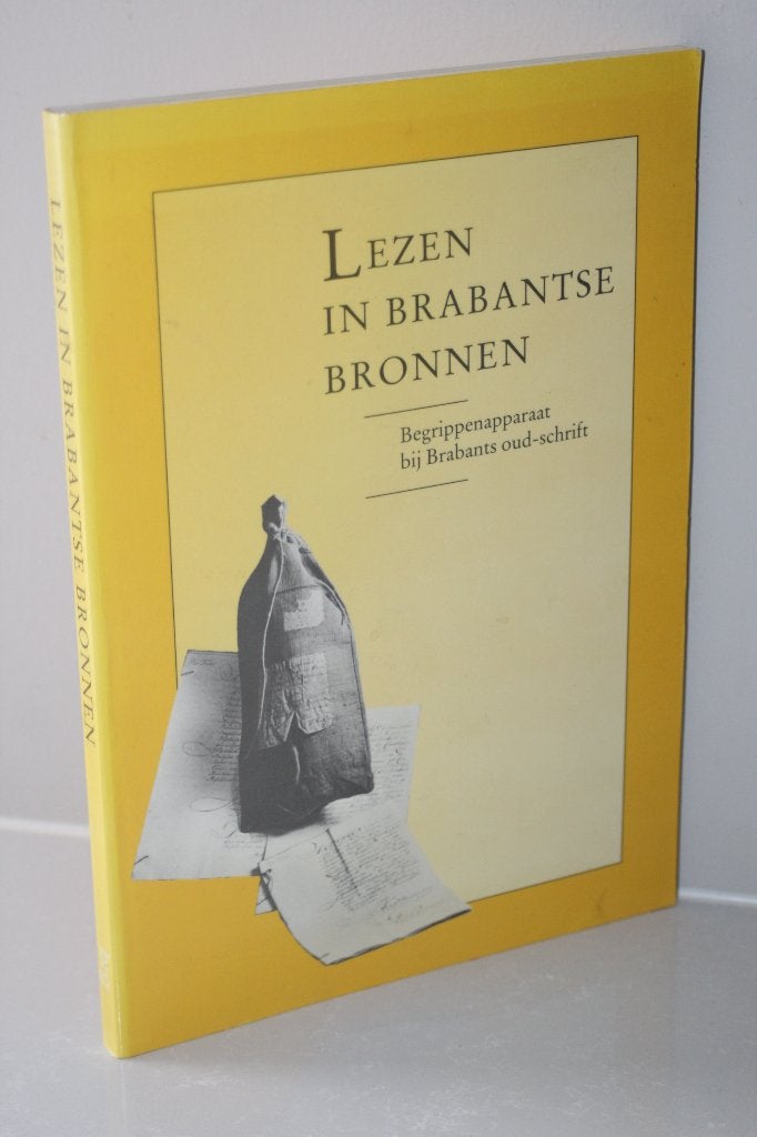 Lezen in Brabantse bronnen. Brabants oud-schrift, Ophalen of Verzenden, Gelezen