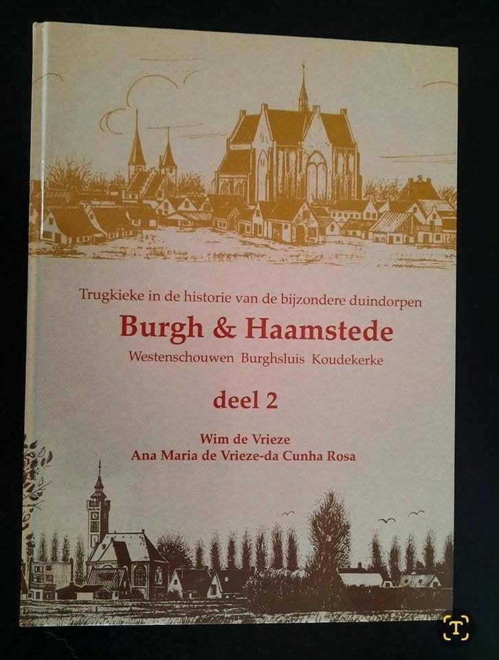 Trugkieke in de historie bijzondere dorpen Burgh & Haamstede, Ophalen of Verzenden, Zo goed als nieuw, Wim & Ana Maria de Vrieze