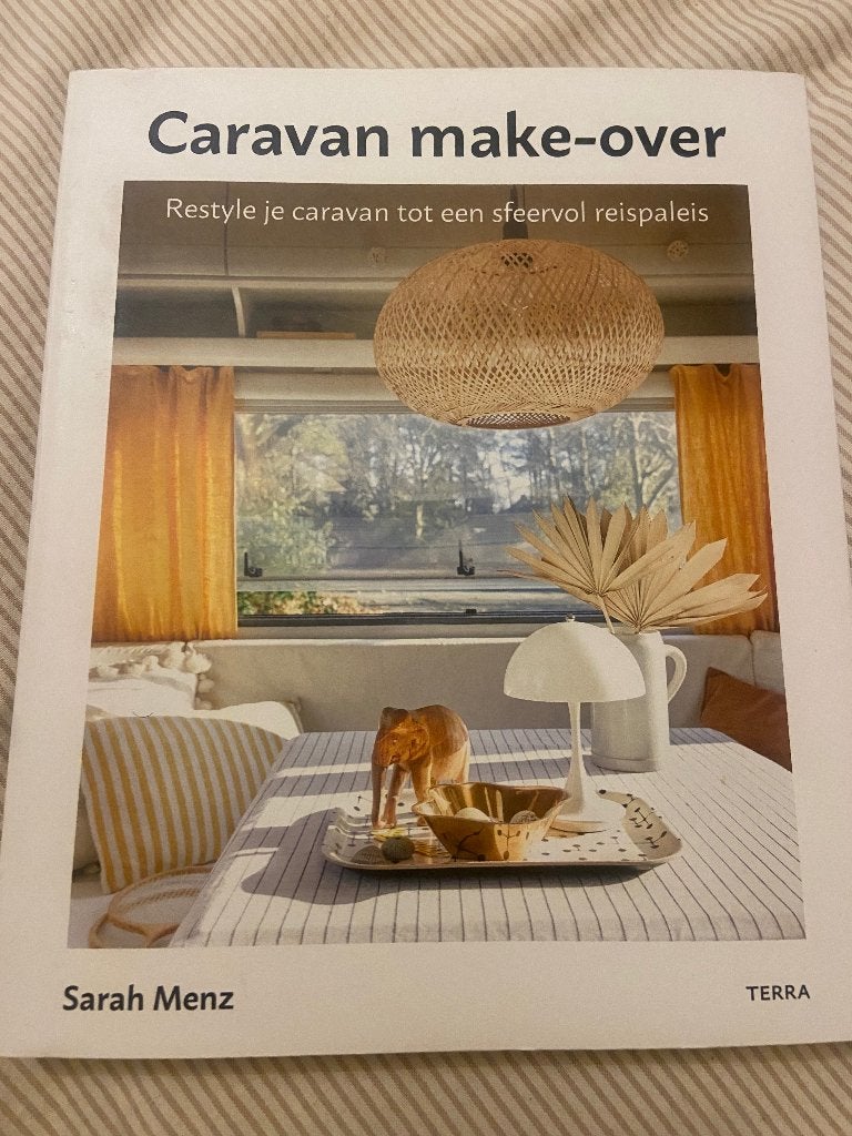Caravan make-over: Restyle je caravan tot sfeervol paleis, Sarah Menz, Ophalen of Verzenden, Zo goed als nieuw, Overige onderwerpen