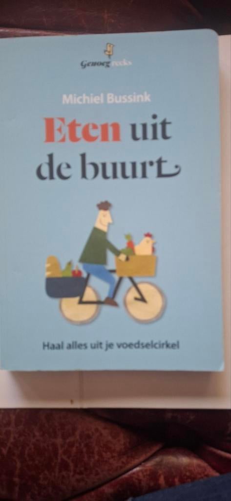 Eten uit de buurt - Michiel Bussink (kookboek), Michiel Bussink, Gezond koken, Ophalen of Verzenden, Nederland en België