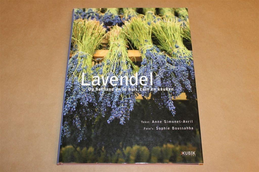Lavendel : Op het land en in huis, tuin en keuken / Anne Sim, Ophalen of Verzenden, Zo goed als nieuw, Tuinieren en Tuinplanten