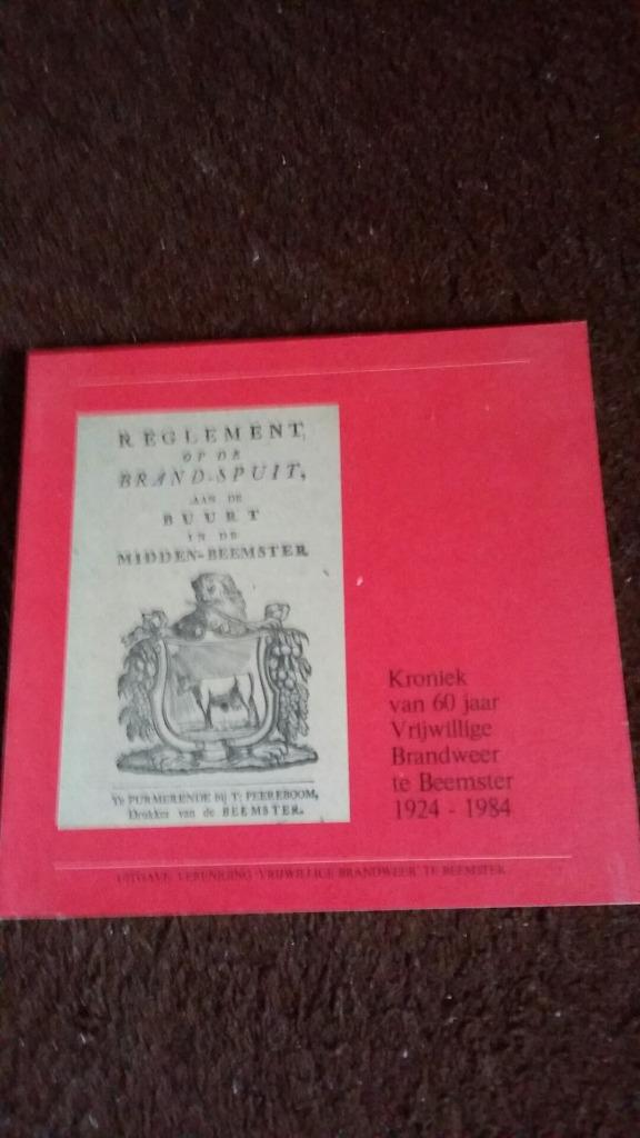 Kroniek van 60 jaar Vrijwillige brandweer te Beemster, Boeken, 19e eeuw, Diverse auteurs, Ophalen of Verzenden, Zo goed als nieuw