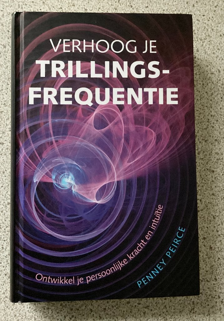 Verhoog je trillingsfrequentie - Penney Peirce, Achtergrond en Informatie, Spiritualiteit algemeen, Penney Peirce, Ophalen of Verzenden
