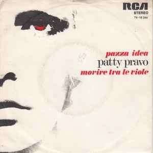 single vinyl  PATTY PRAVO – Pazza Idea / Morire Tra Le Viole, Gebruikt, Verzenden, 7 inch, Pop