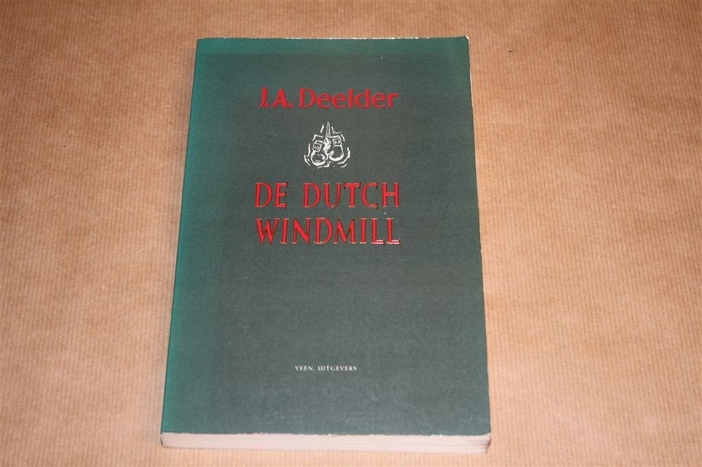 De Dutch windmill. Bokser Bep van Klaveren. J.A. Deelder., Ophalen of Verzenden, Gelezen, Watersport en Hengelsport