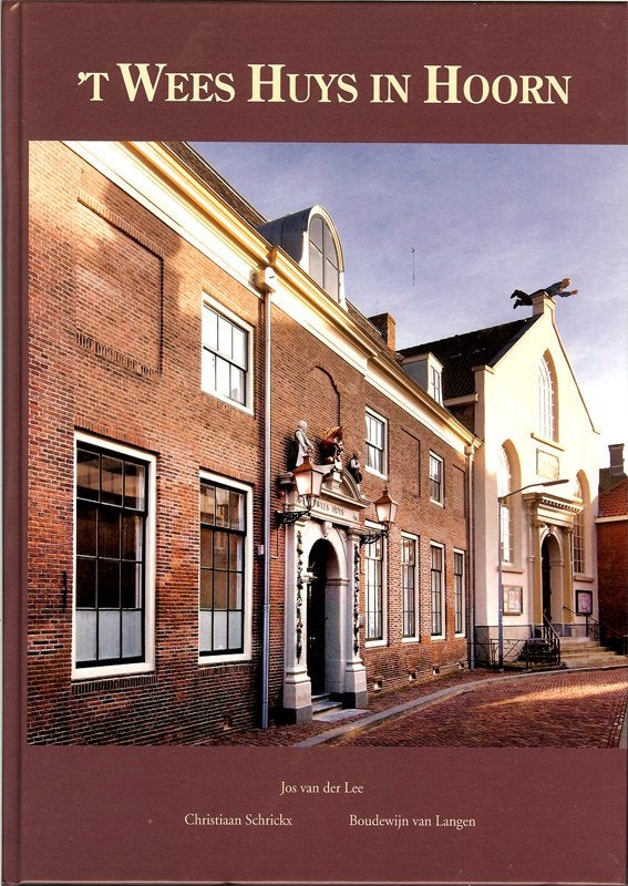 t Wees huys in Hoorn - Van der Lee/Schrickx/Van Langen., Ophalen of Verzenden, Zo goed als nieuw
