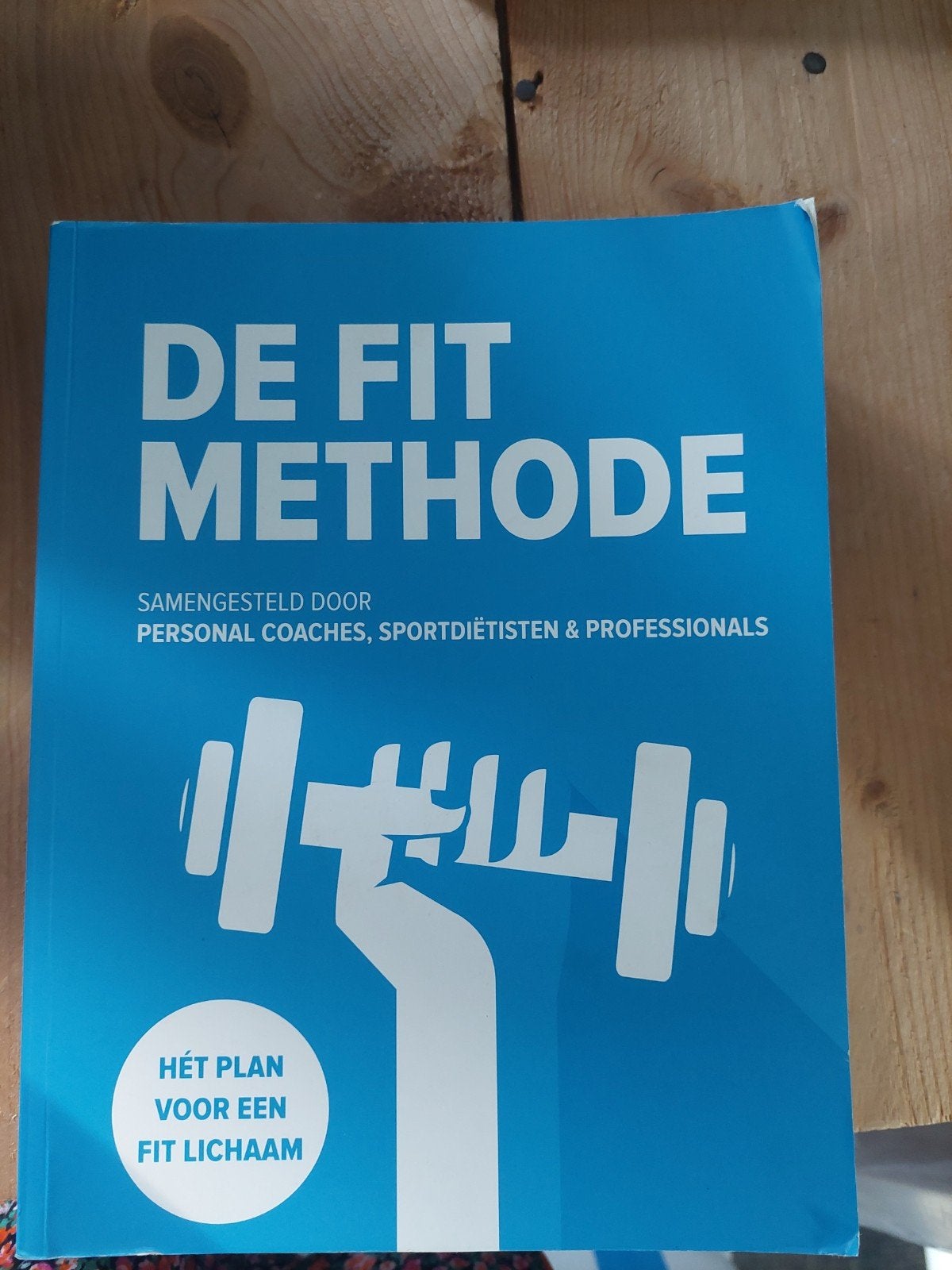 De Fit Methode: Hét plan voor een fit lichaam, Boeken, Gezondheid, Dieet en Voeding, Ophalen of Verzenden, Zo goed als nieuw, Gezondheid en Conditie