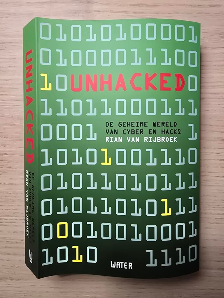 Boek: Unhacked - De geheime wereld van cyber en hacks, Vakgebied of Industrie, Nieuw, Ophalen of Verzenden, Rian van Rijbroek
