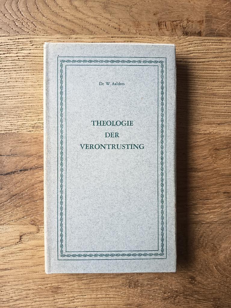 W. Aalders - Theologie der verontrusting, Boeken, Ophalen of Verzenden, Nieuw, Christendom | Protestants